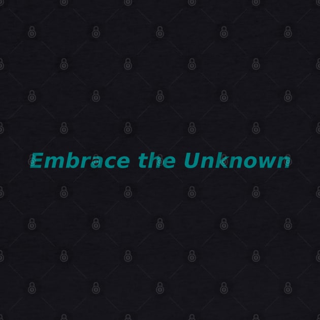 Embrace the Unknown by Mohammad Ibne Ayub
